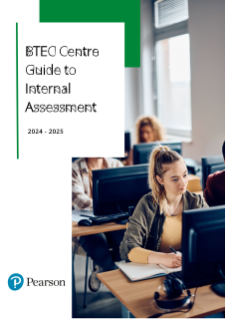 BTEC Centre Guide to Internal Assessment